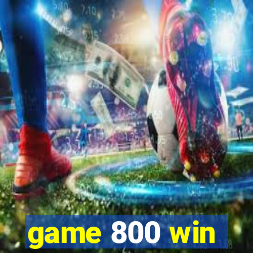 game 800 win