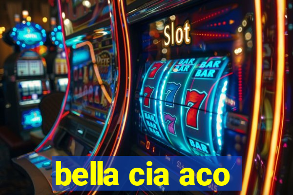 bella cia aco