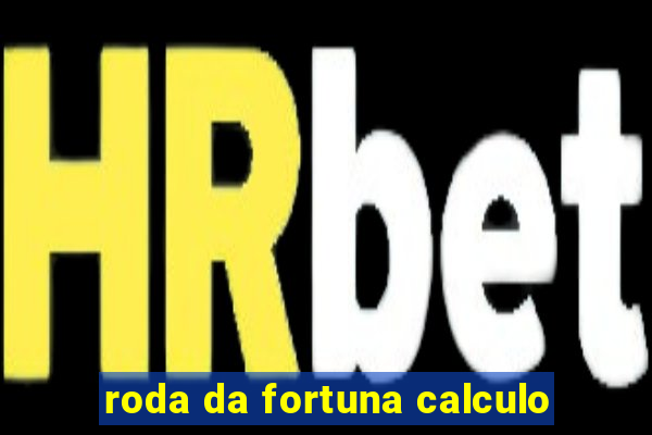 roda da fortuna calculo