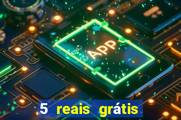 5 reais grátis para apostar sem depósito