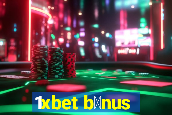 1xbet b么nus