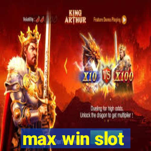 max win slot