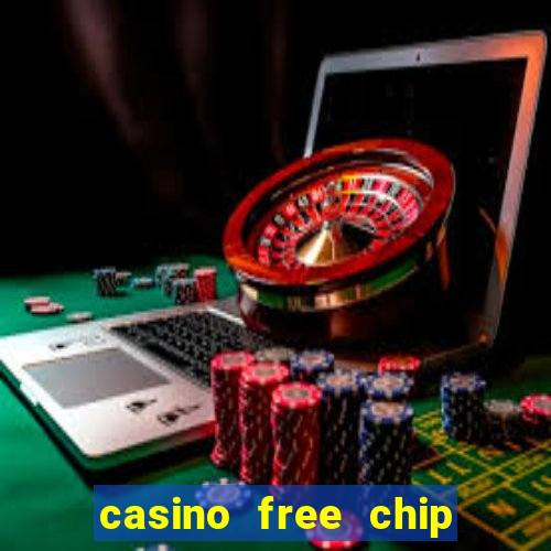 casino free chip no deposit