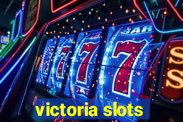 victoria slots