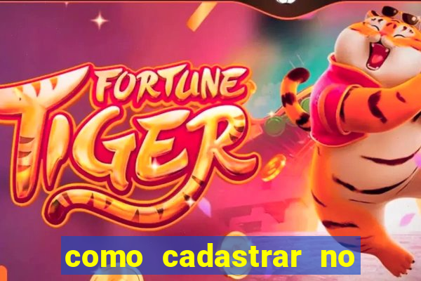 como cadastrar no fortune tiger