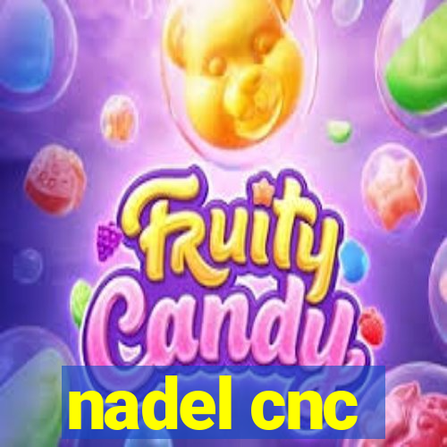 nadel cnc