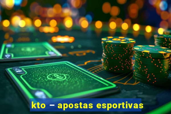 kto – apostas esportivas