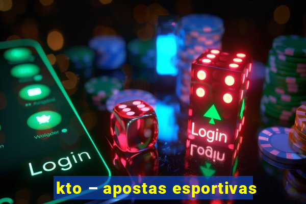 kto – apostas esportivas