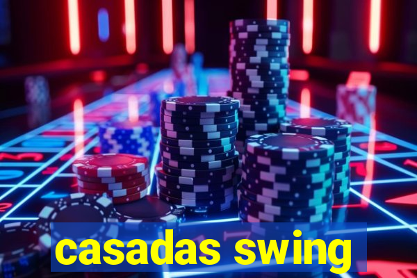 casadas swing