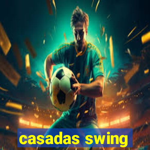 casadas swing