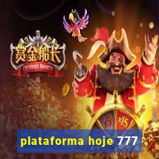 plataforma hoje 777