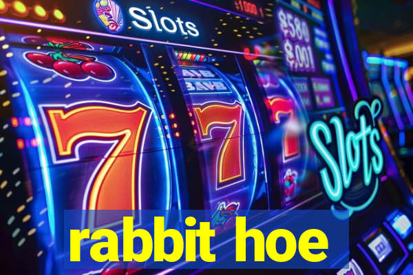 rabbit hoe