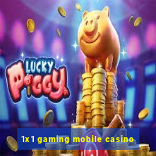 1x1 gaming mobile casino