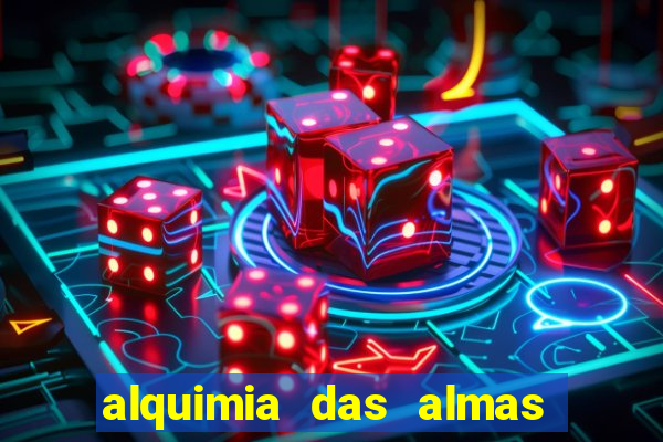 alquimia das almas temporada 3