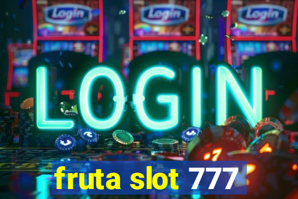 fruta slot 777