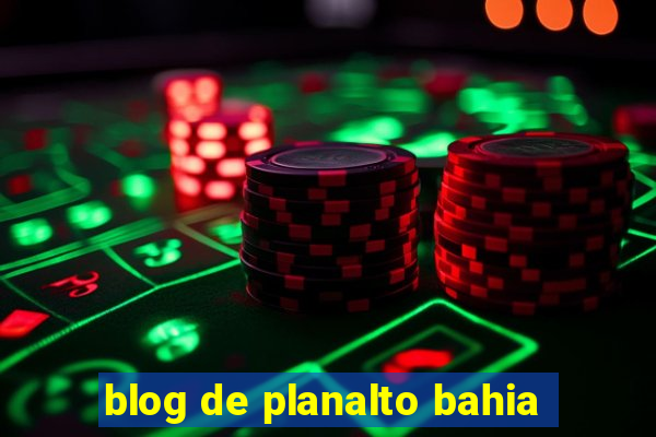 blog de planalto bahia