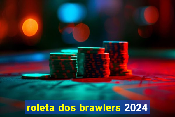 roleta dos brawlers 2024