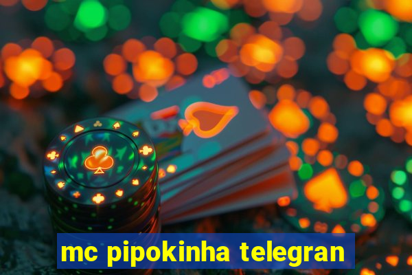 mc pipokinha telegran