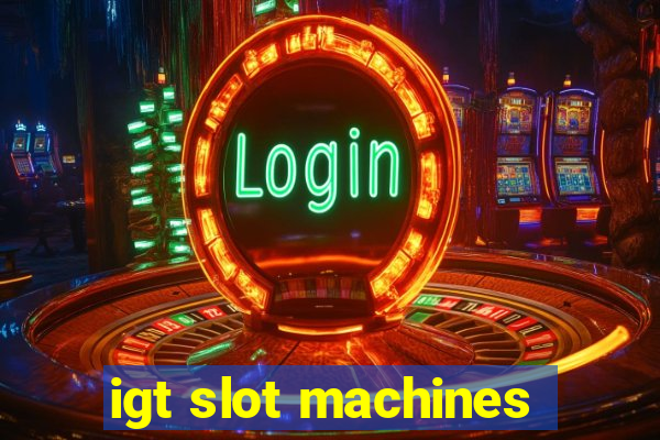 igt slot machines