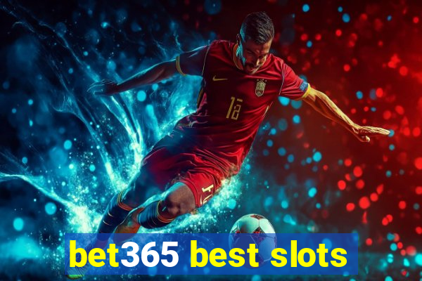 bet365 best slots