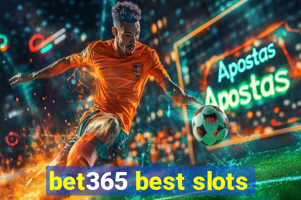 bet365 best slots