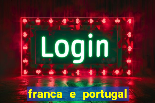 franca e portugal onde assistir