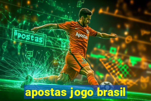 apostas jogo brasil