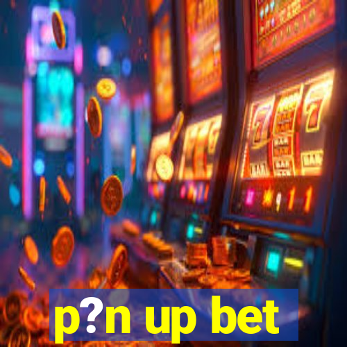 p?n up bet