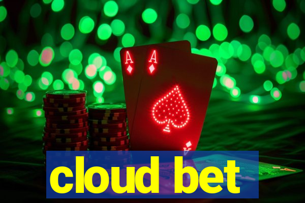 cloud bet