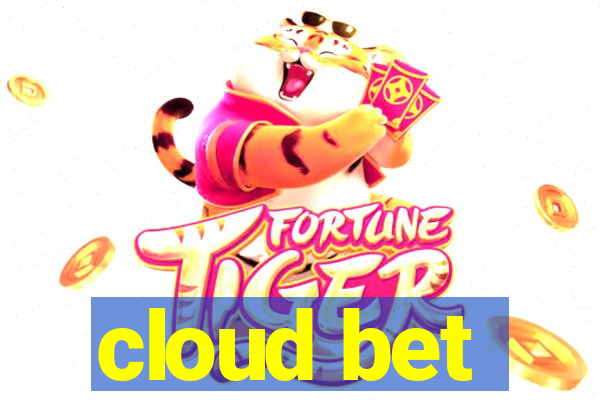 cloud bet