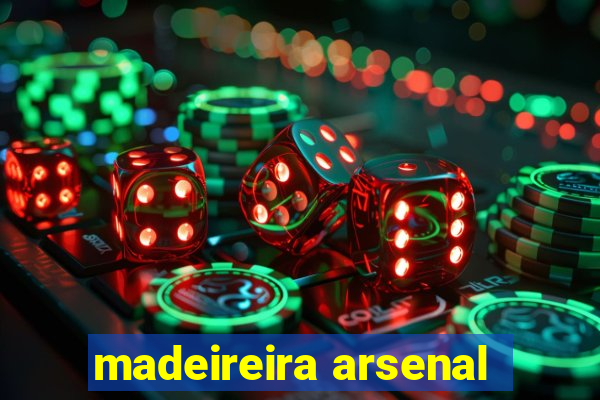 madeireira arsenal