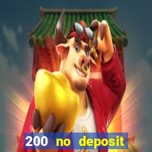 200 no deposit bonus casino