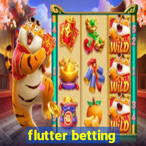 flutter betting