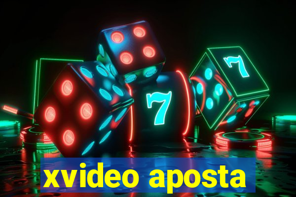 xvideo aposta