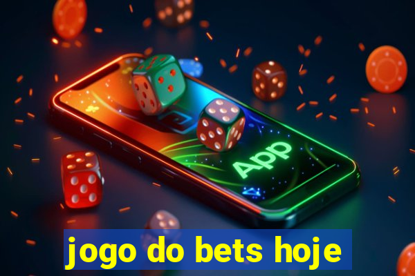 jogo do bets hoje