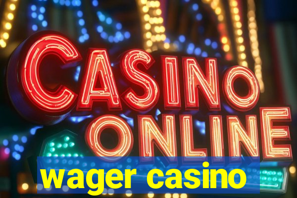 wager casino