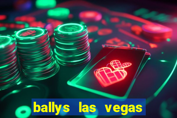 ballys las vegas hotel & casino