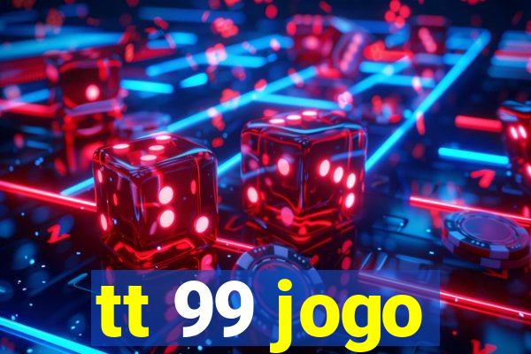 tt 99 jogo