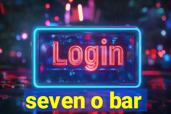 seven o bar