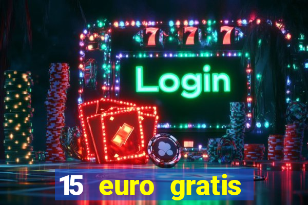 15 euro gratis casino bonus