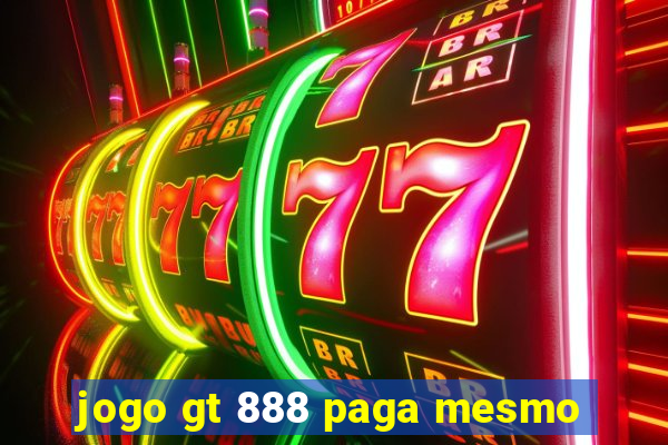 jogo gt 888 paga mesmo