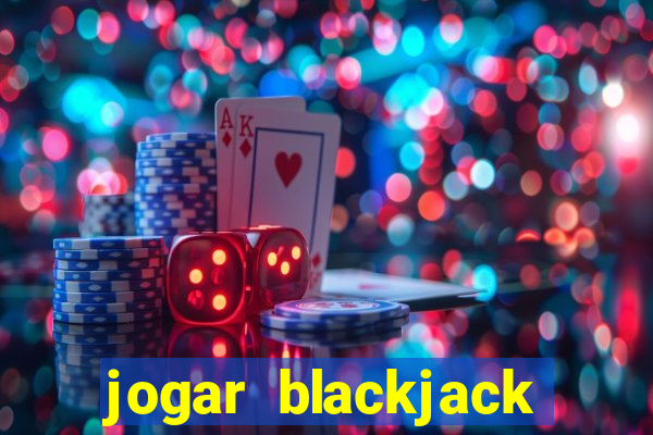 jogar blackjack online gratis