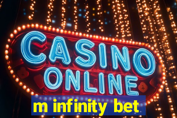 m infinity bet