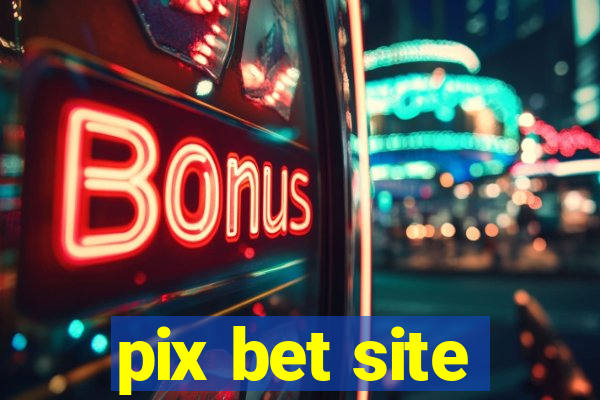 pix bet site