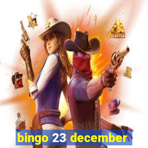 bingo 23 december