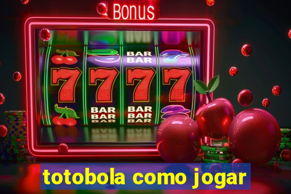 totobola como jogar