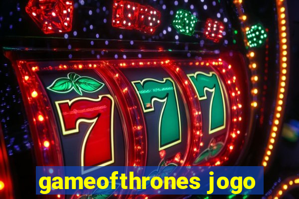 gameofthrones jogo