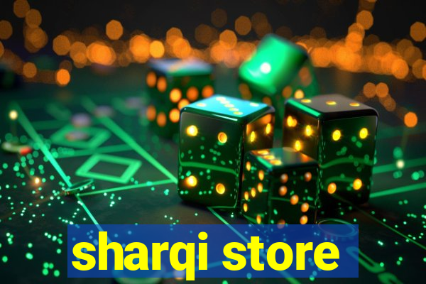 sharqi store