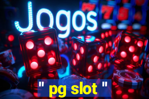 '' pg slot ''