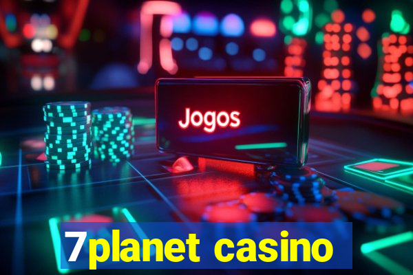 7planet casino